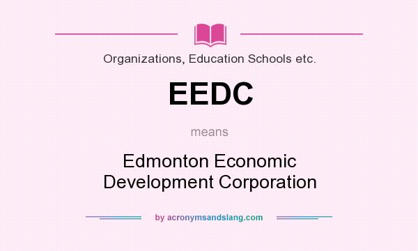 What does EEDC mean? It stands for Edmonton Economic Development Corporation
