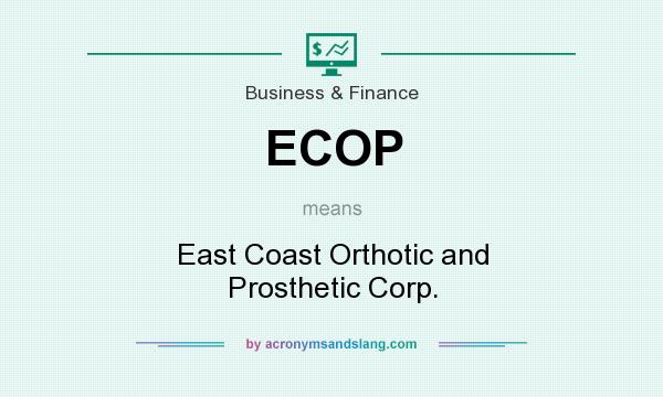 What does ECOP mean? It stands for East Coast Orthotic and Prosthetic Corp.