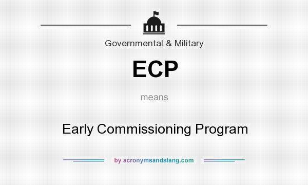 What does ECP mean? It stands for Early Commissioning Program