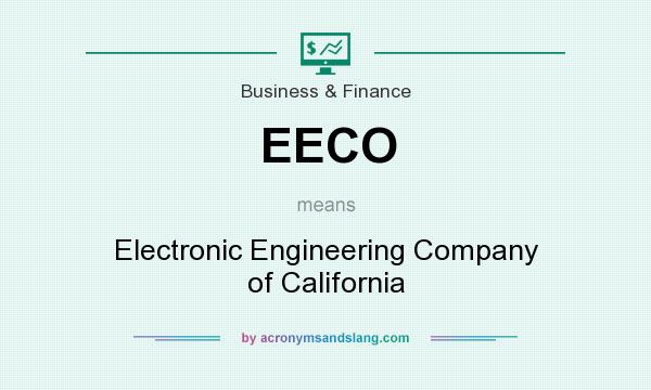 What does EECO mean? It stands for Electronic Engineering Company of California