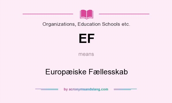 What does EF mean? It stands for Europæiske Fællesskab