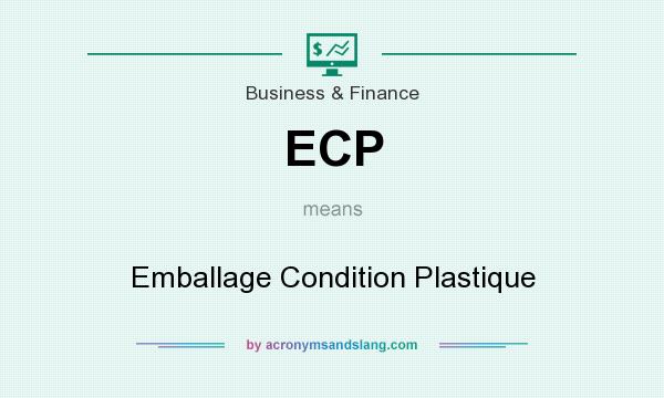 What does ECP mean? It stands for Emballage Condition Plastique