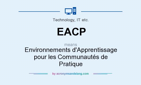 What does EACP mean? It stands for Environnements d`Apprentissage pour les Communautés de Pratique