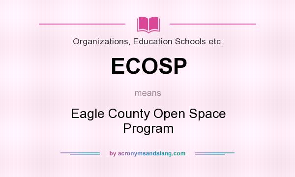 What does ECOSP mean? It stands for Eagle County Open Space Program