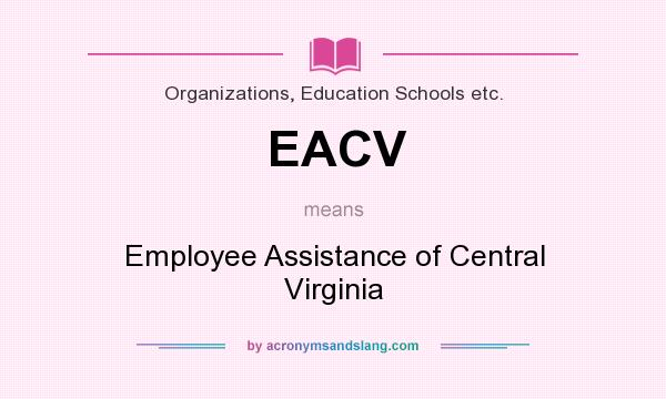 What does EACV mean? It stands for Employee Assistance of Central Virginia