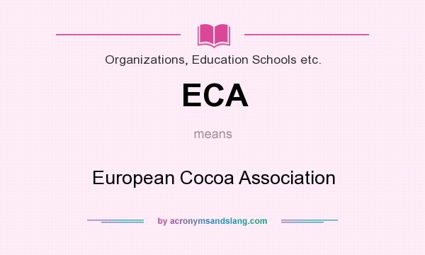 What does ECA mean? It stands for European Cocoa Association
