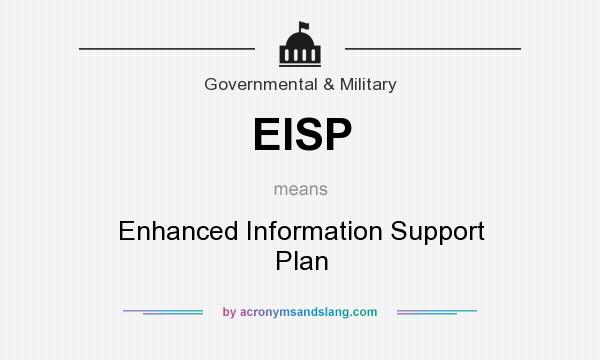 What does EISP mean? It stands for Enhanced Information Support Plan