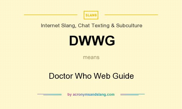What does DWWG mean? It stands for Doctor Who Web Guide