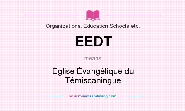 What does EEDT mean? It stands for Église Évangélique du Témiscaningue