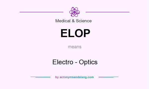 What does ELOP mean? It stands for Electro - Optics
