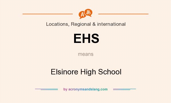 What does EHS mean? It stands for Elsinore High School