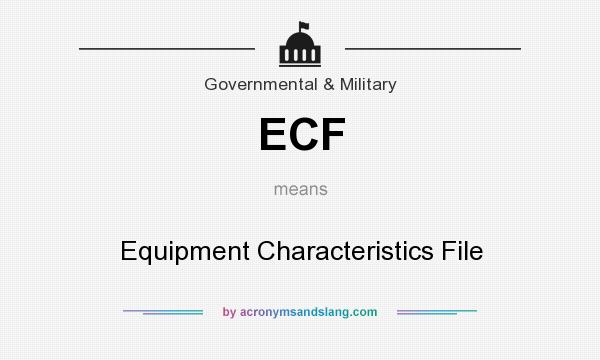 What does ECF mean? It stands for Equipment Characteristics File