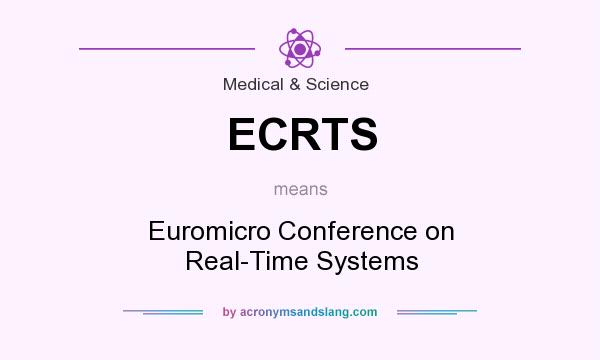 What does ECRTS mean? It stands for Euromicro Conference on Real-Time Systems