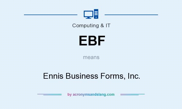 What does EBF mean? It stands for Ennis Business Forms, Inc.
