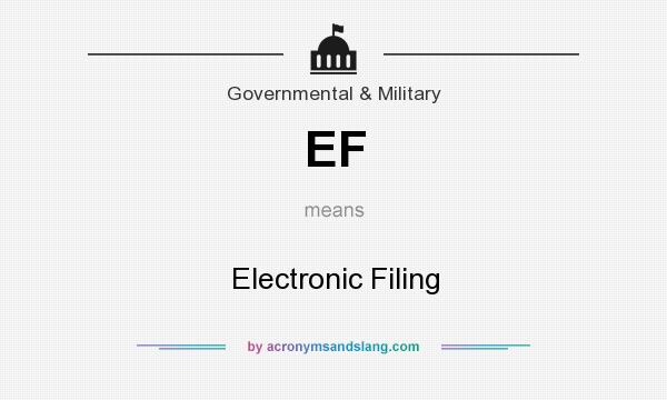 What does EF mean? It stands for Electronic Filing