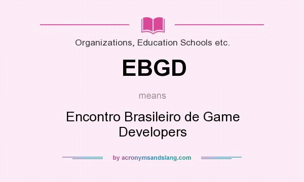 What does EBGD mean? It stands for Encontro Brasileiro de Game Developers