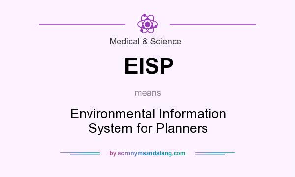 What does EISP mean? It stands for Environmental Information System for Planners