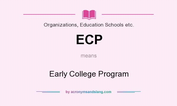 What does ECP mean? It stands for Early College Program