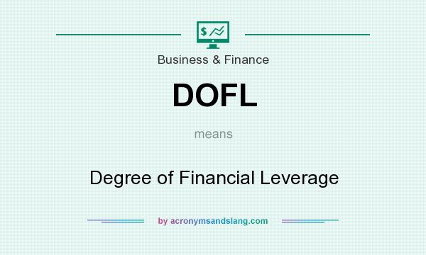 What does DOFL mean? It stands for Degree of Financial Leverage