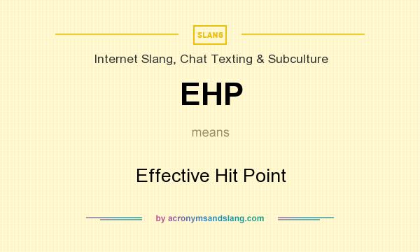 What does EHP mean? It stands for Effective Hit Point