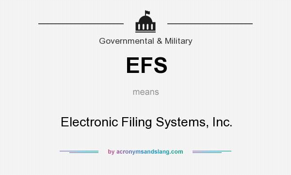 What does EFS mean? It stands for Electronic Filing Systems, Inc.
