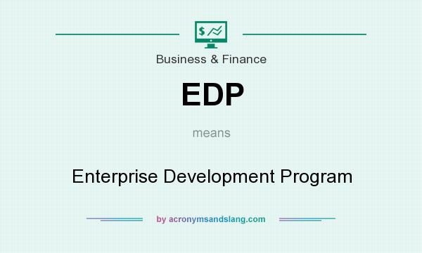 What does EDP mean? It stands for Enterprise Development Program
