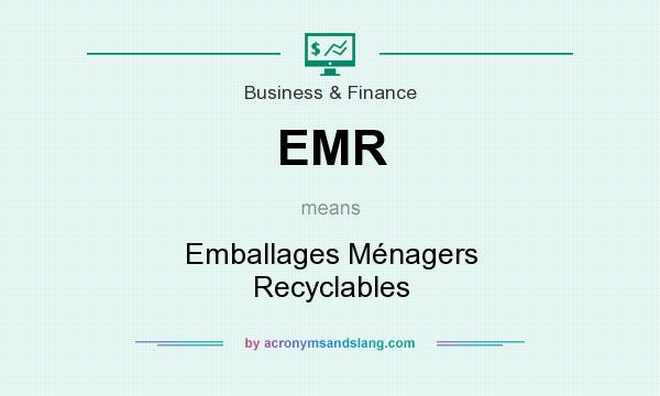 What does EMR mean? It stands for Emballages Ménagers Recyclables
