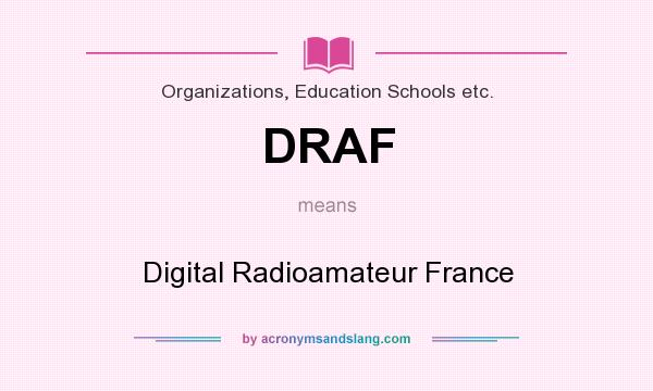 What does DRAF mean? It stands for Digital Radioamateur France