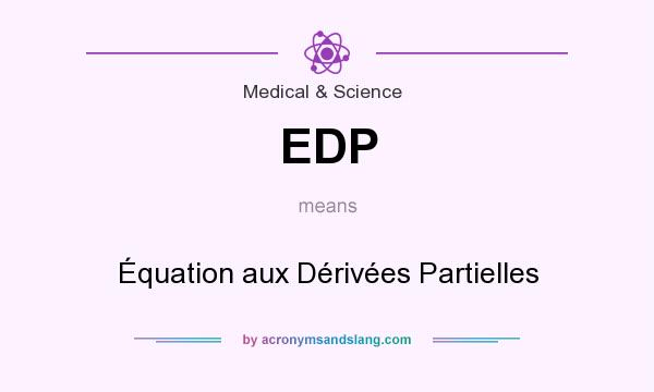 What does EDP mean? It stands for Équation aux Dérivées Partielles