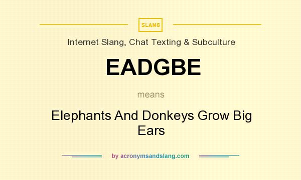 What does EADGBE mean? It stands for Elephants And Donkeys Grow Big Ears