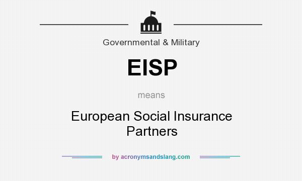 What does EISP mean? It stands for European Social Insurance Partners