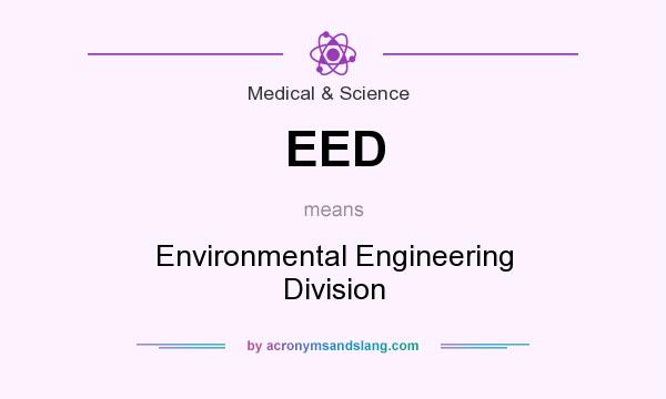 What does EED mean? It stands for Environmental Engineering Division