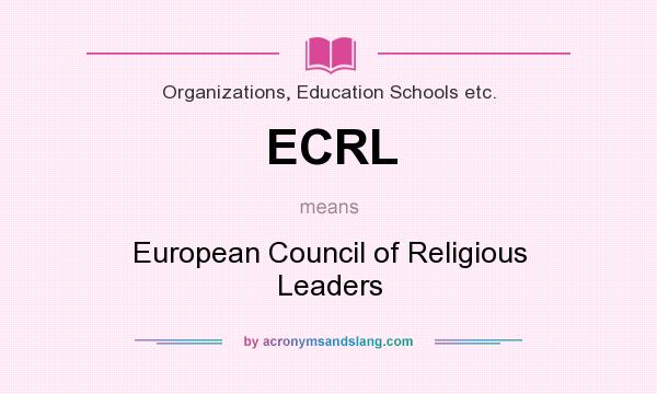 What does ECRL mean? It stands for European Council of Religious Leaders