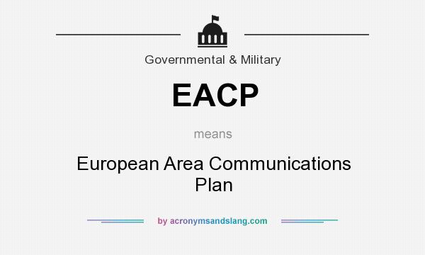 What does EACP mean? It stands for European Area Communications Plan