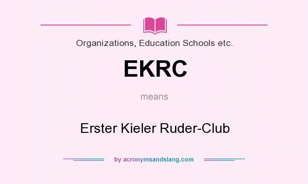 What does EKRC mean? It stands for Erster Kieler Ruder-Club