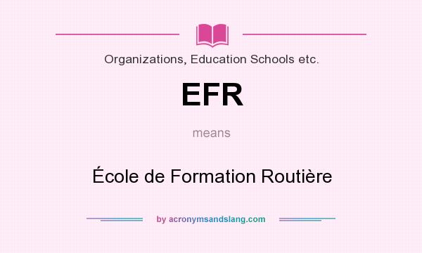 What does EFR mean? It stands for École de Formation Routière