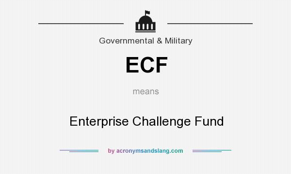 What does ECF mean? It stands for Enterprise Challenge Fund