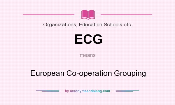 What does ECG mean? It stands for European Co-operation Grouping