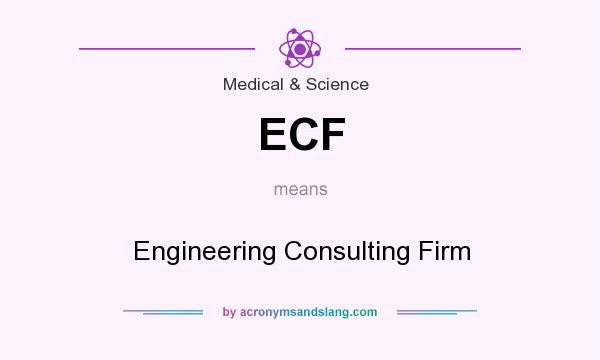 What does ECF mean? It stands for Engineering Consulting Firm