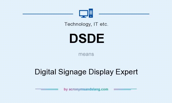 What does DSDE mean? It stands for Digital Signage Display Expert