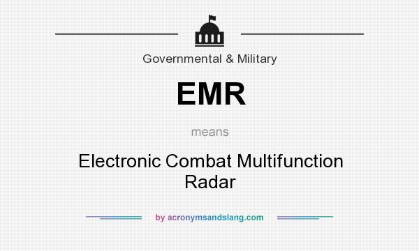 What does EMR mean? It stands for Electronic Combat Multifunction Radar