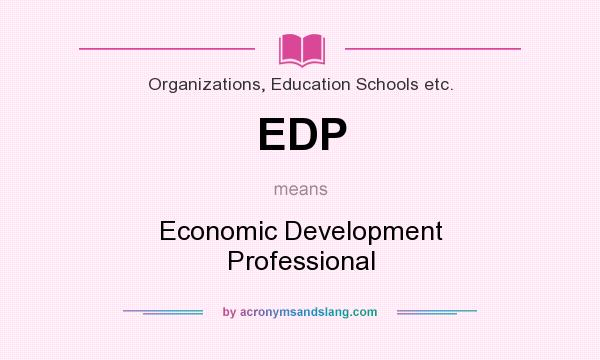 What does EDP mean? It stands for Economic Development Professional