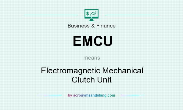 What does EMCU mean? It stands for Electromagnetic Mechanical Clutch Unit