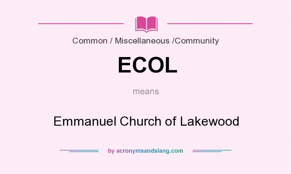 What does ECOL mean? It stands for Emmanuel Church of Lakewood