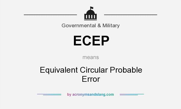 What does ECEP mean? It stands for Equivalent Circular Probable Error