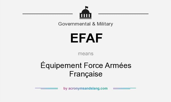 What does EFAF mean? It stands for Équipement Force Armées Française