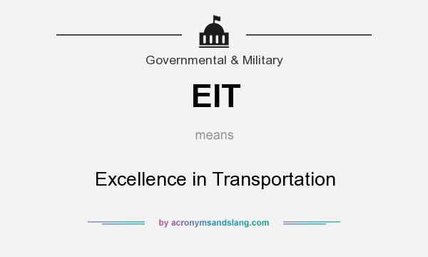 What does EIT mean? It stands for Excellence in Transportation