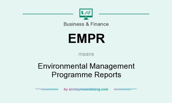 What does EMPR mean? It stands for Environmental Management Programme Reports