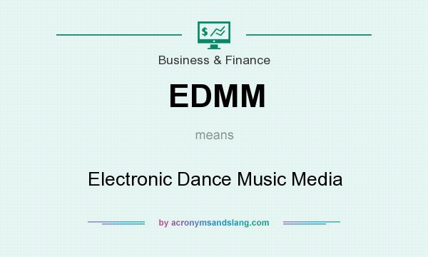 What does EDMM mean? It stands for Electronic Dance Music Media