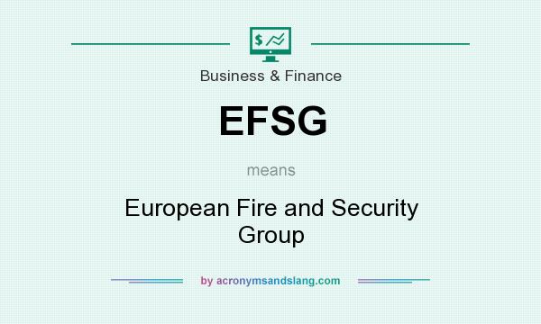 What does EFSG mean? It stands for European Fire and Security Group